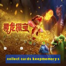 collect cards keepmemorys